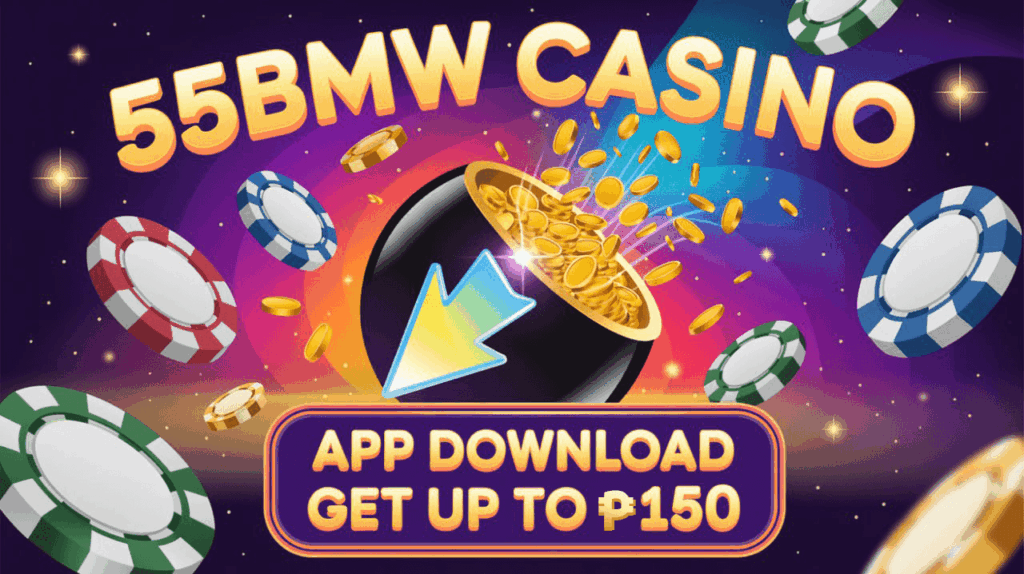 55bmw Casino App Download Get Up to ₱150
