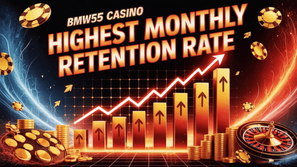 BMW55 Casino Players Monthly Retention Rate is the Highest